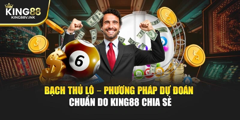 Bạch Thủ Lô – Phương Pháp Dự Đoán Chuẩn Do KING88 Chia Sẻ