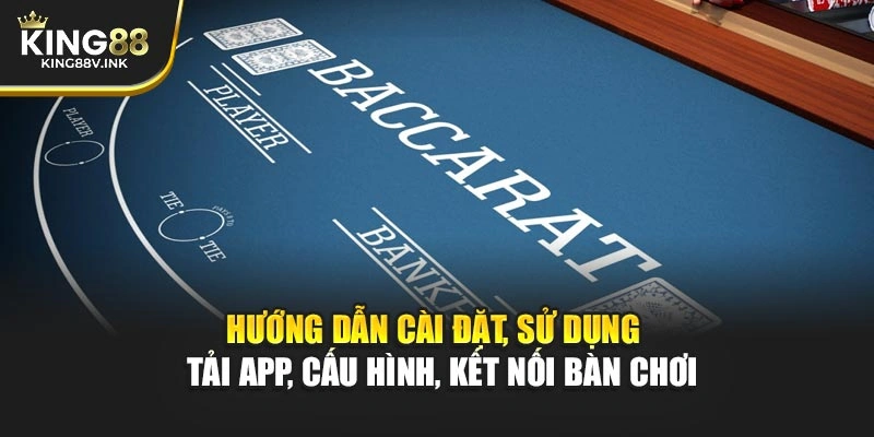 Hướng dẫn cài đặt, sử dụng – Tải app, cấu hình, kết nối bàn chơi