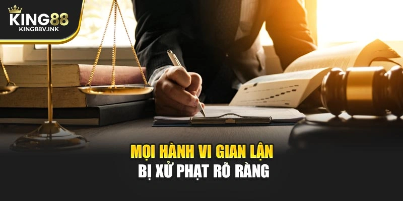 Mọi hành vi gian lận bị xử phạt rõ ràng