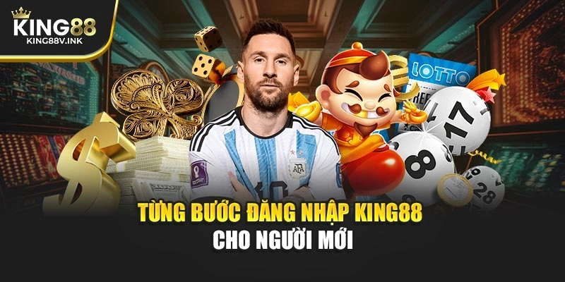 Từng bước đăng nhập KING88 cho người mới